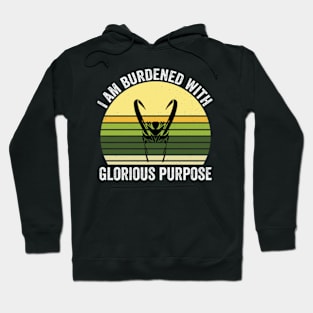 I am burdened with glorious purpose - burdened with glorious purpose Hoodie